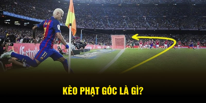 Kèo phạt góc là gì?